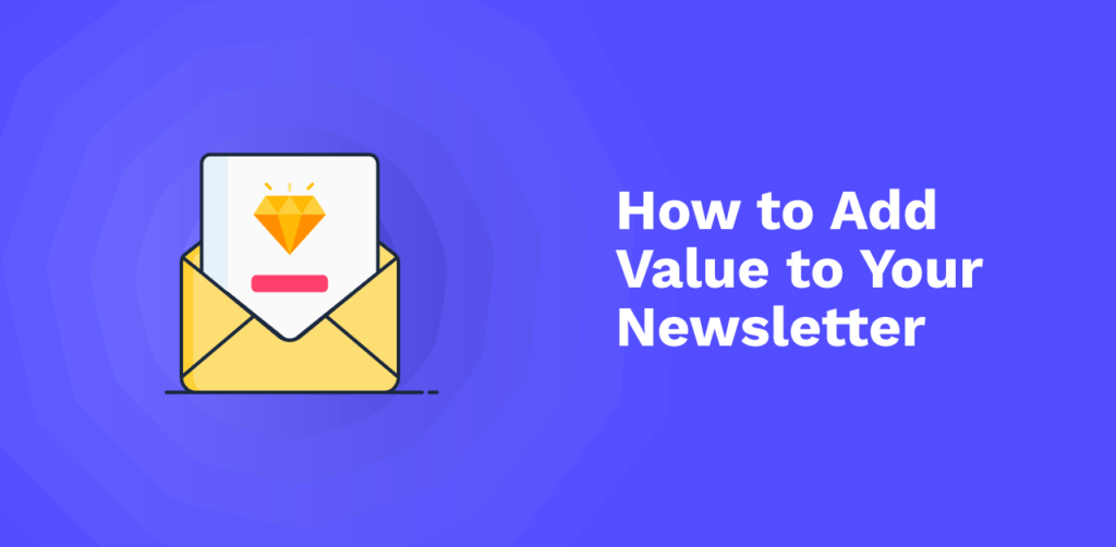 How-to-Add-Value-to-Your-Newsletter-01