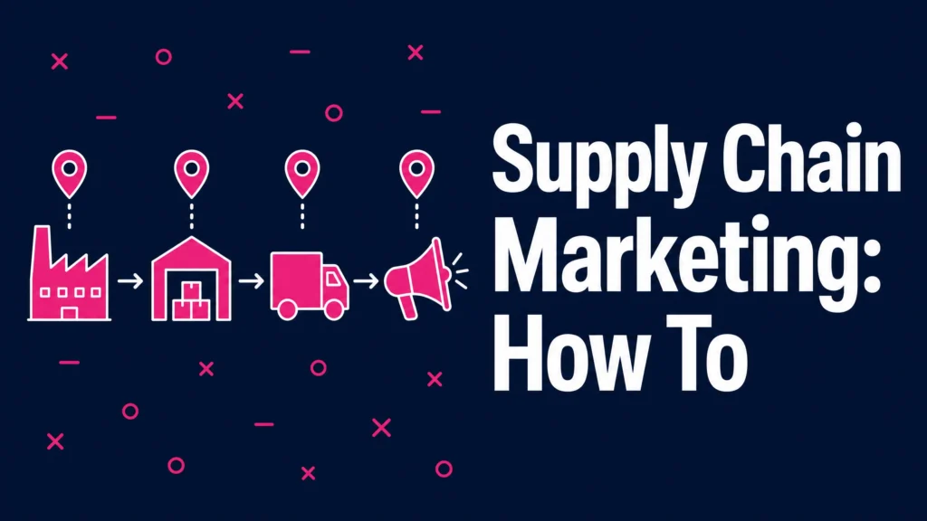 Supply Chain Marketing: How Vendors Sell Into Logistics and Distribution Buyers